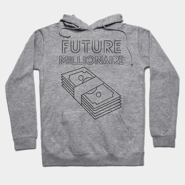 Future Millionaire - stack of money Hoodie by RIVEofficial